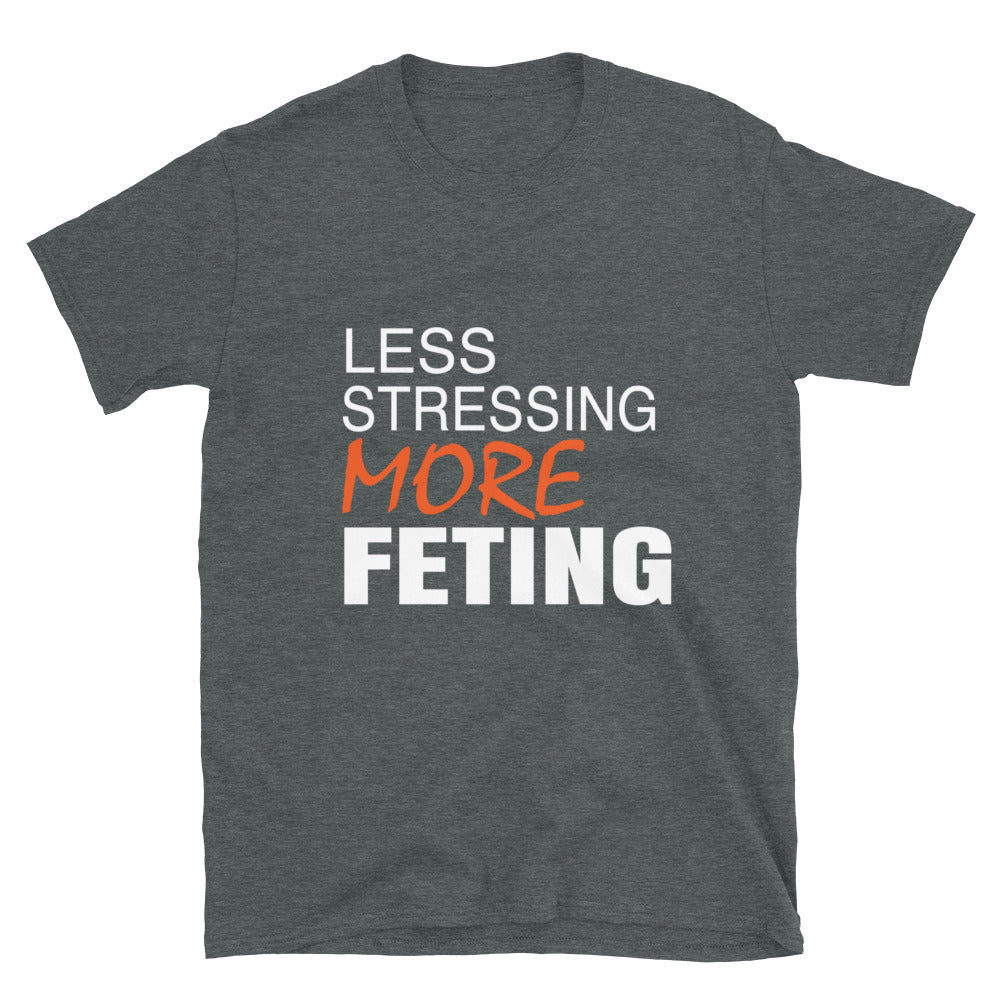 Less Stressing More Feting Mens T-Shirt - CARNIVAL MODE
