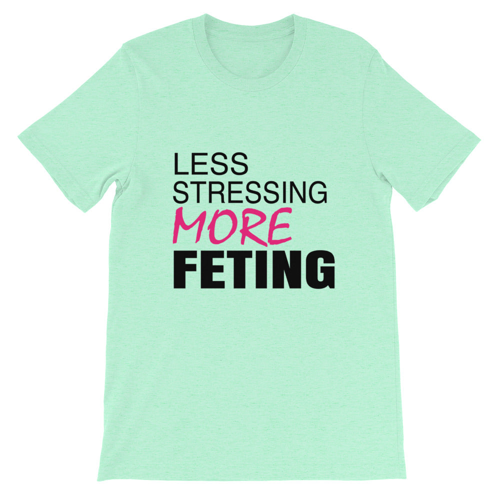 Less Stressing More Feting Womens T-Shirt - CARNIVAL MODE