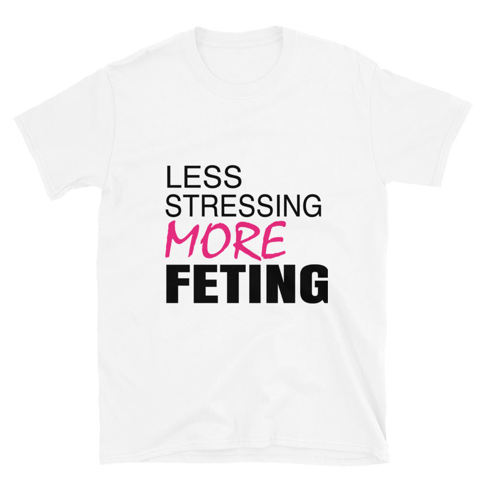 Less Stressing More Feting Womens T-Shirt - CARNIVAL MODE